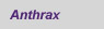 Anthrax