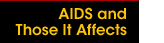 HIV/AIDS and Those it Affects