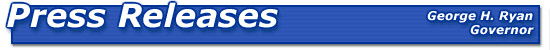 George H. Ryan, Governor -- Press Releases