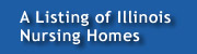 A Listing of Illinois Nursing Homes